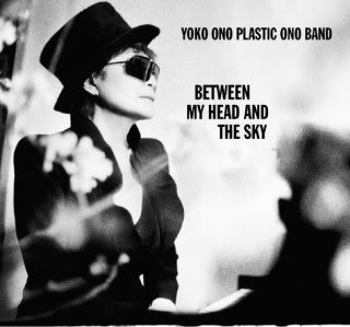 Yoko Ono Plastic Ono Band - Between My Head And The Sky