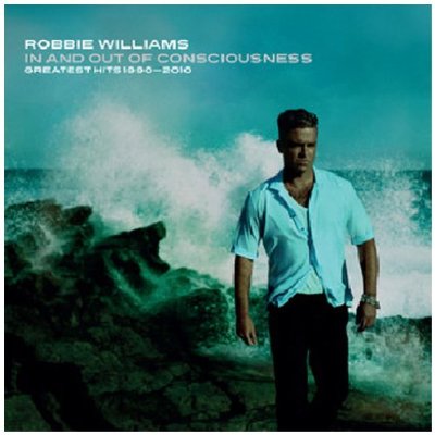 Robbie Williams - In And Out Of Consciousness: The Greatest Hits 1990-2010
