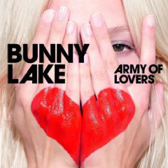 Bunny Lake - Army Of Lovers