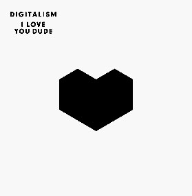 Digitalism - I Love You, Dude