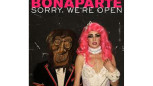 Bonaparte "Sorry, We're Open"