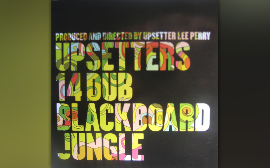 1973: The Upsetters – Blackboard Jungle. Upsetters.  Auf diesem Album hob Lee „Scratch“ Perry die Grenzen zwischen ...