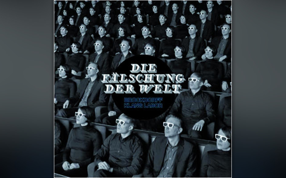 Brockdorff Klang Labor - "Die Fälschung der Welt"