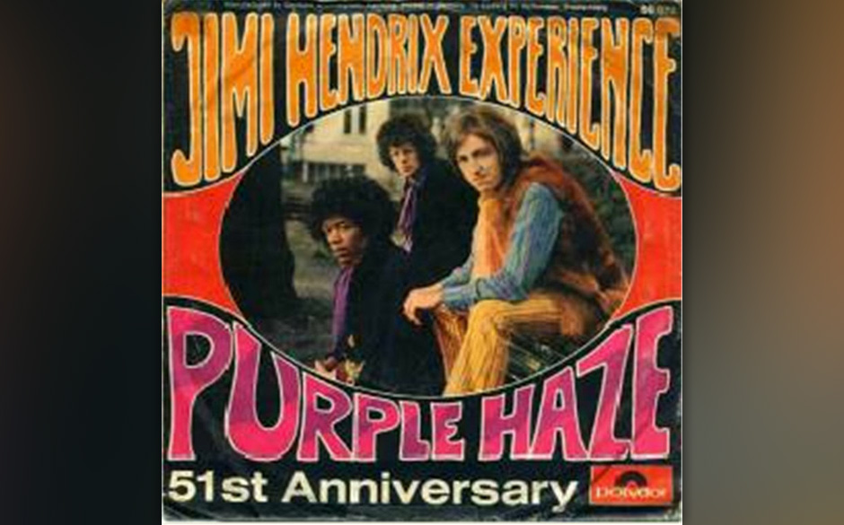 The Jimi Hendrix Experience – „Purple Haze“ (1967). Vom Zeitlupen-Eröffnungsriff, über das verzerrte Gitarrensolo ...