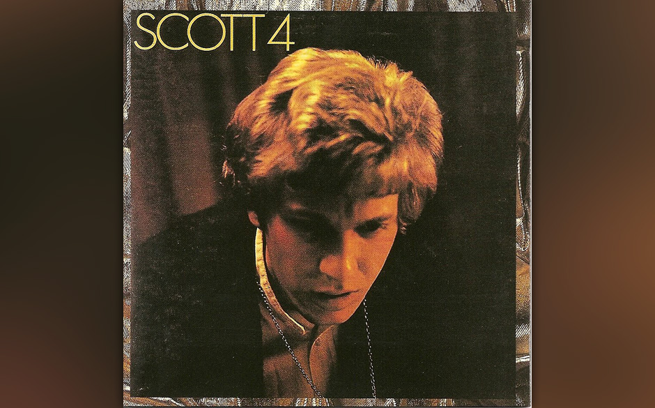 Scott Walker – "Scott 4" (1969). Das vierte Album nach der Abnabelung Scotts von der Teenie-Band The Walker Brothers wol...