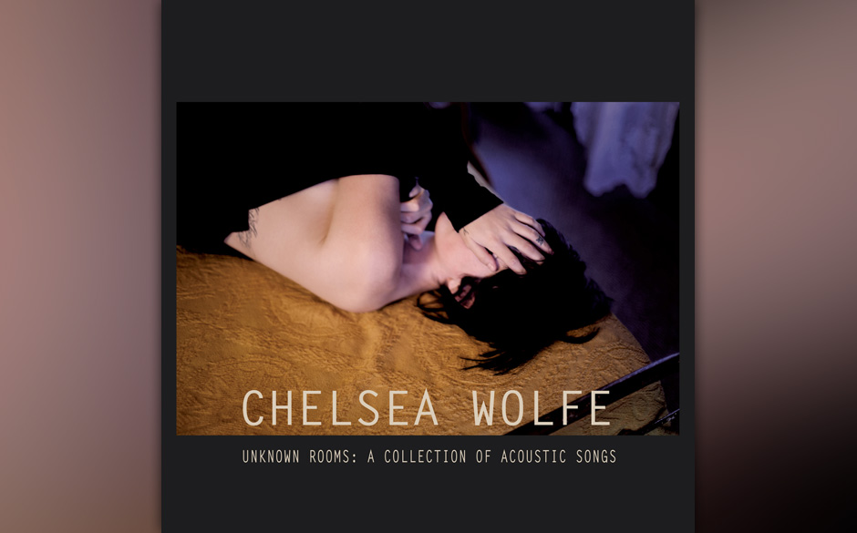 Chelsea Wolfe: Unknown Rooms: A Collection Of Acoustic Songs