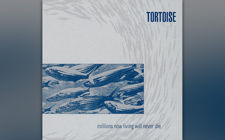Herz-Platte: Tortoise - Millions Now Living Will Never Die