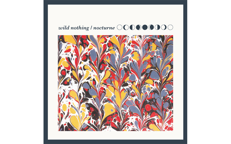 23. Wild Nothing: "Nocturne". „Dancer in the night  playing with my eyes. Velvet tongue so sweet say any­thing you like...