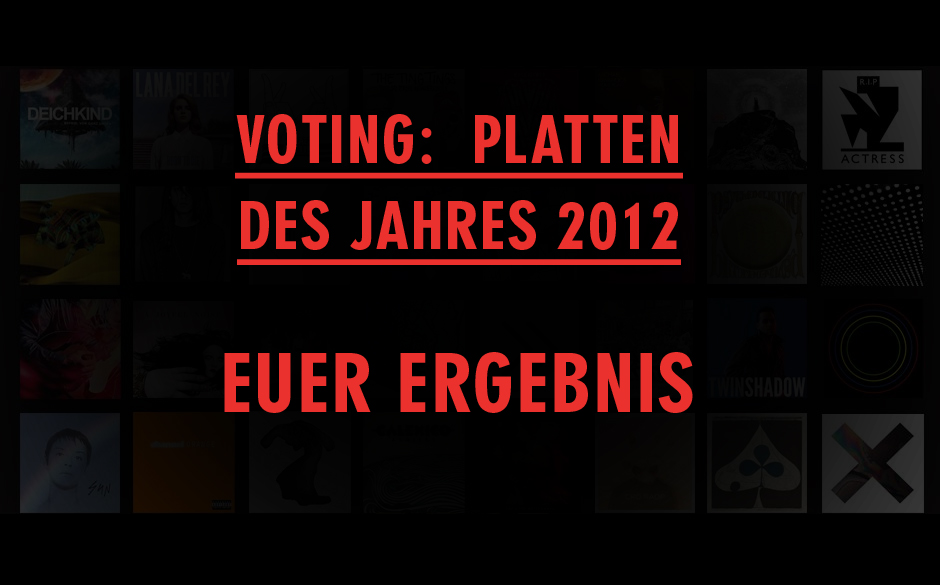 Ihr habt entschieden: Dies sind eure Lieblingsplatten 2012 - Plätze 100-51