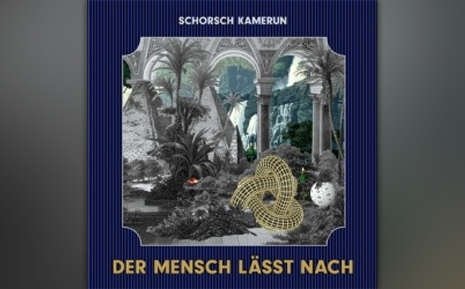 Schorsch Kamerun "Der Mensch lässt nach" VÖ: 8.2.