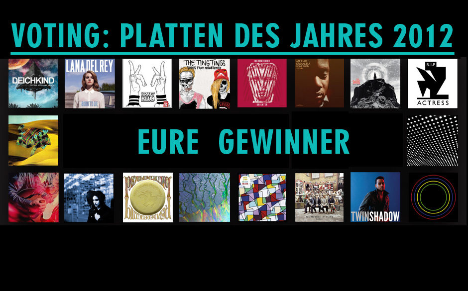 Dies sind Eure Lieblingplatten des Jahres 2012 >>>