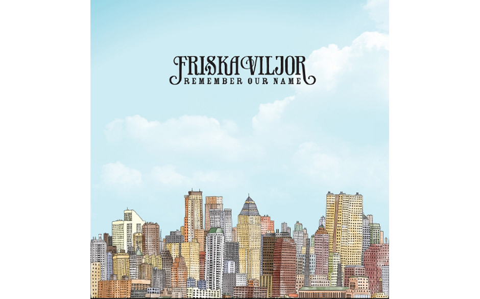 Friska Viljor - "Remeber Our Name"