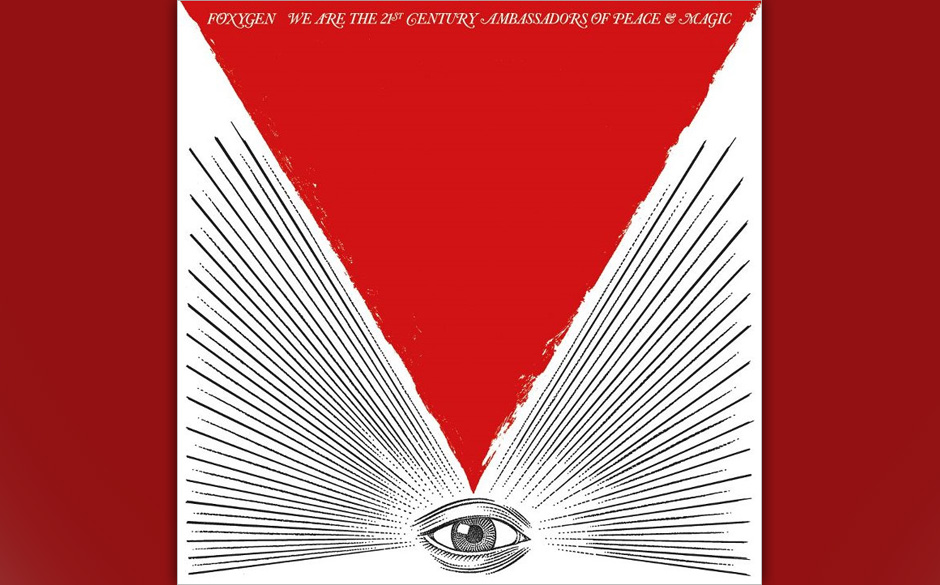 Foxygen "We Are The 21st Century Ambassadors Of Peace & Magic"