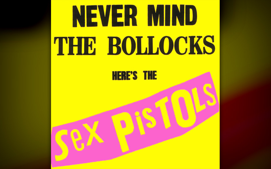 5. Sex Pistols — NEVER MIND THE BOLLOCKS, HERE'S THE SEX PISTOLS