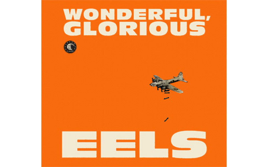 Eels - Wonderful, Glourious