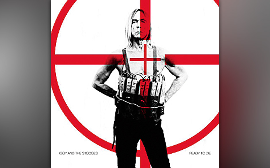 Iggy And The Stooges - Ready To Die (26.4.)