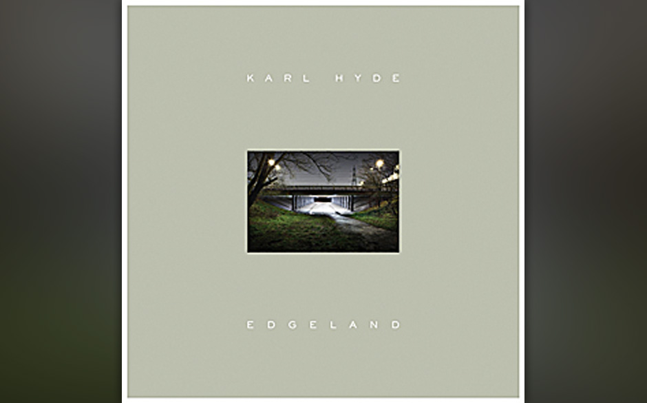 Karl Hyde - Edgeland (19.4.)