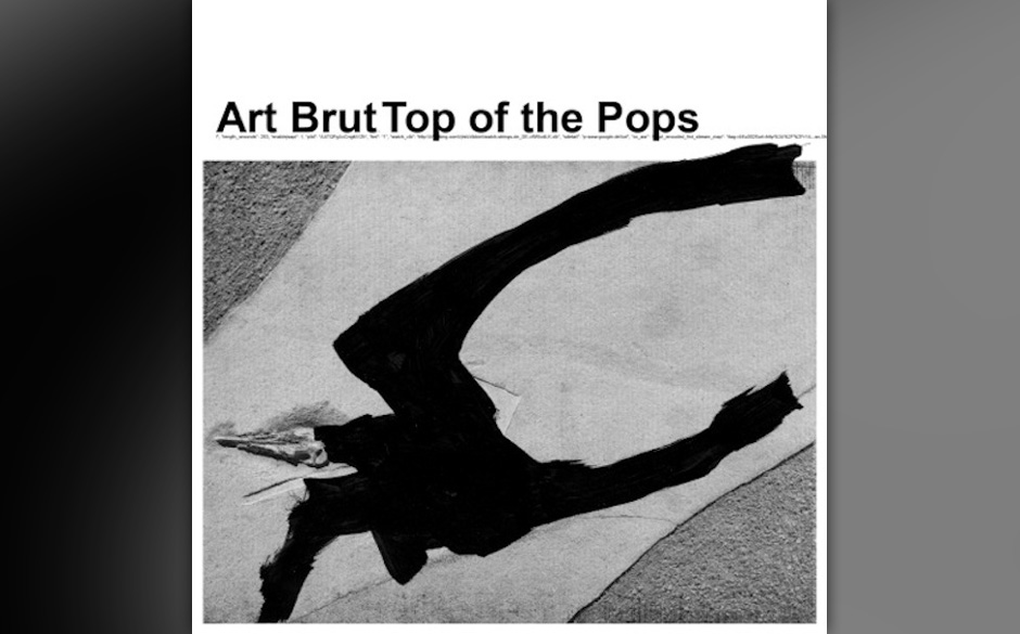 Art Brut - "Top Of The Pops".