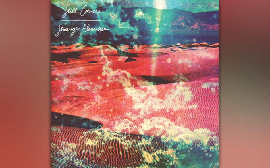 Still Corners - "Strange Pleasures"