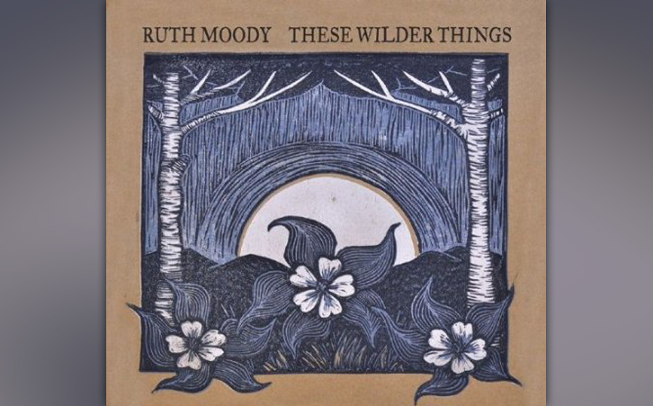 Ruth Moody - "These Wilder Things"