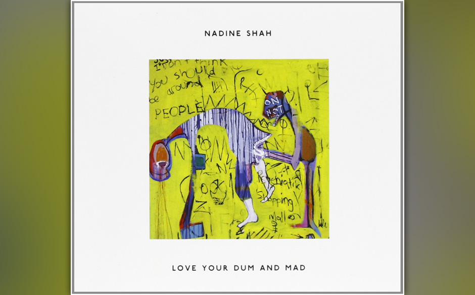 Nadine Shah - "Love your Dum and Mad"