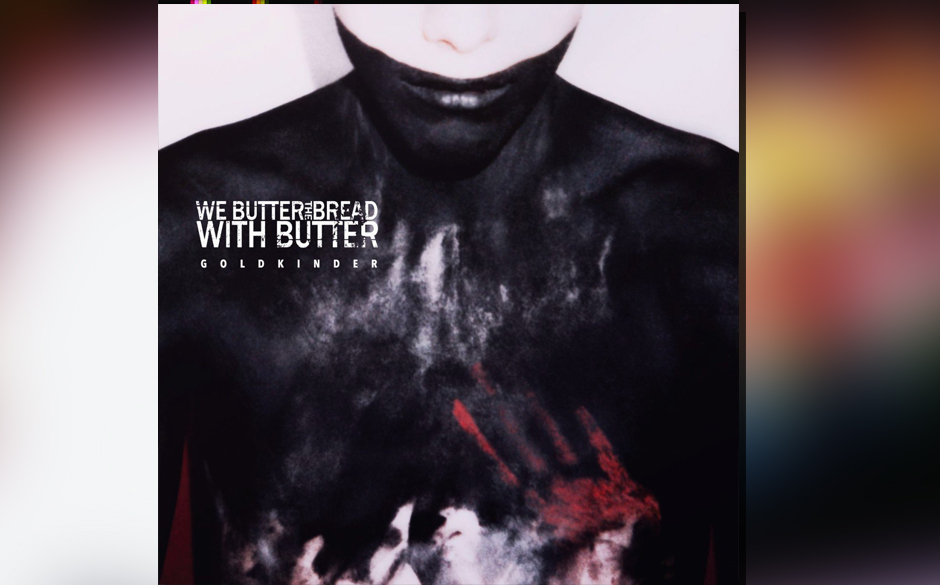 We Butter The Bread With Butter - "Goldkinder"