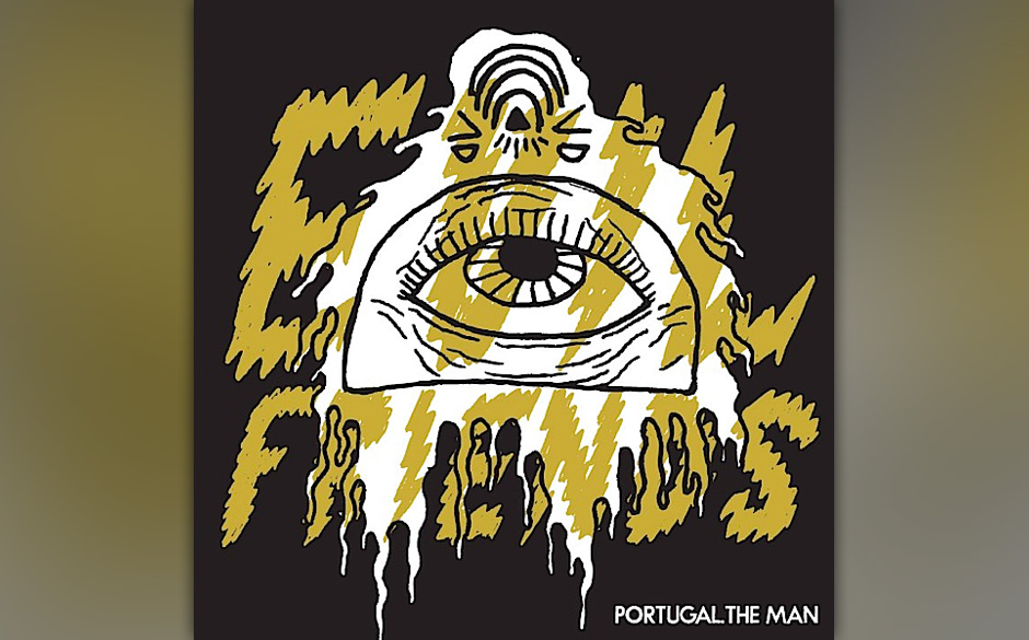 Platz 13: Portugal. The Man - EVIL FRIENDS