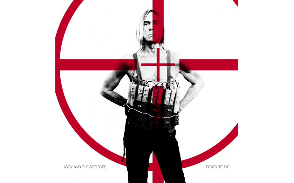 Iggy & The Stooges – READY TO DIE