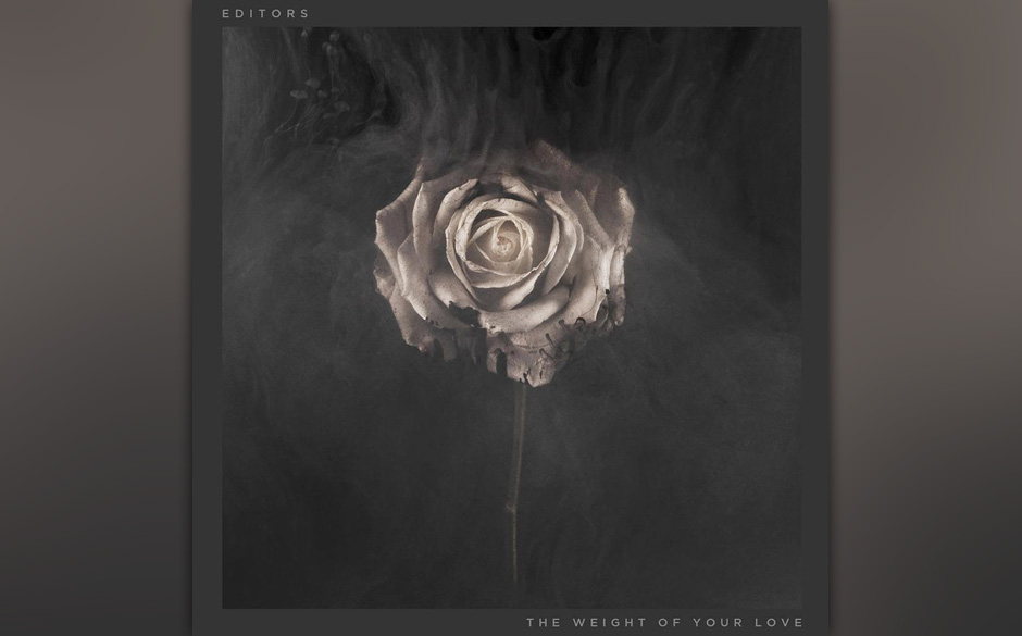 Platz 17: Editors - THE WEIGHT OF YOUR LOVE