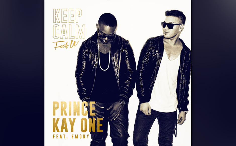 Platz 19: Prince Kay One feat. Emory – „Keep Calm (Fuck U)“
