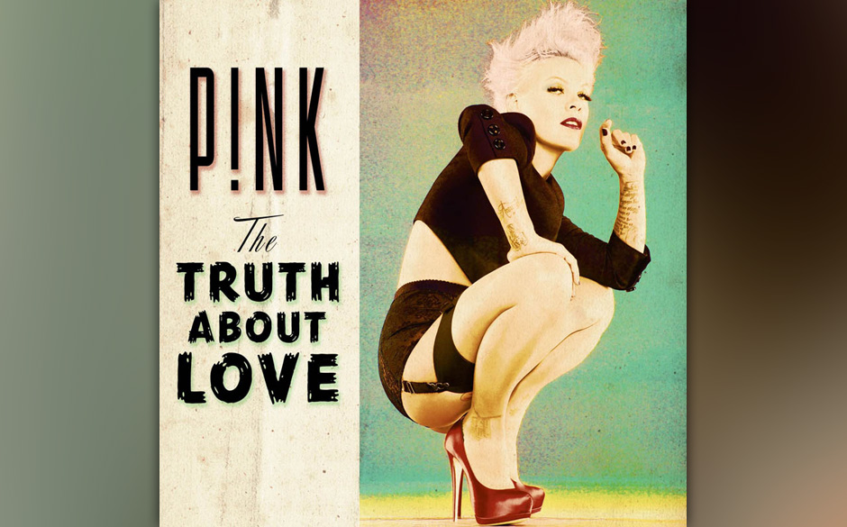 4. THE TRUTH ABOUT LOVE – P!nk