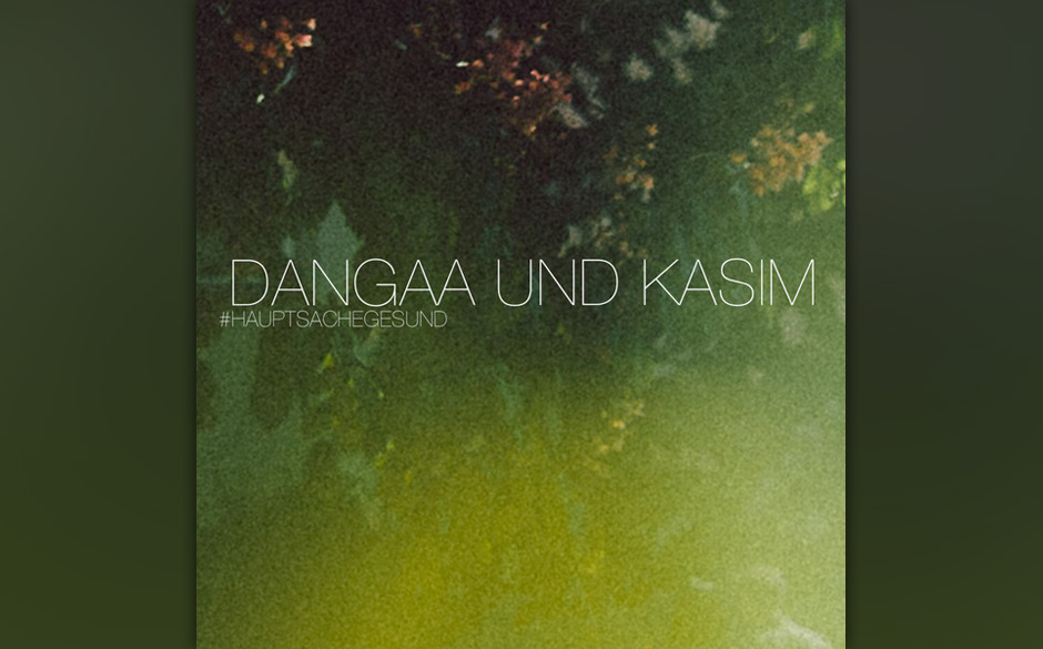 5. Dangaa & Kasim – HAUPTSACHE GESUND