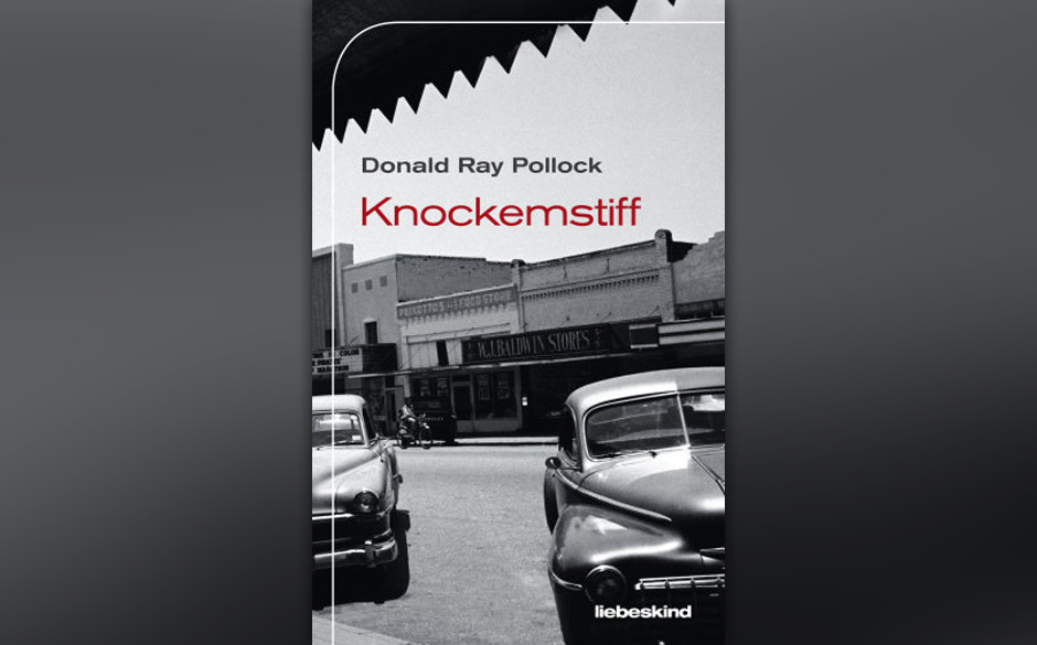 "Knockemstiff" von Donald Ray Pollock: Die erste Geschichte gibt den Ton vor, und der ist rau - Bobby ist mit seinem Vater...
