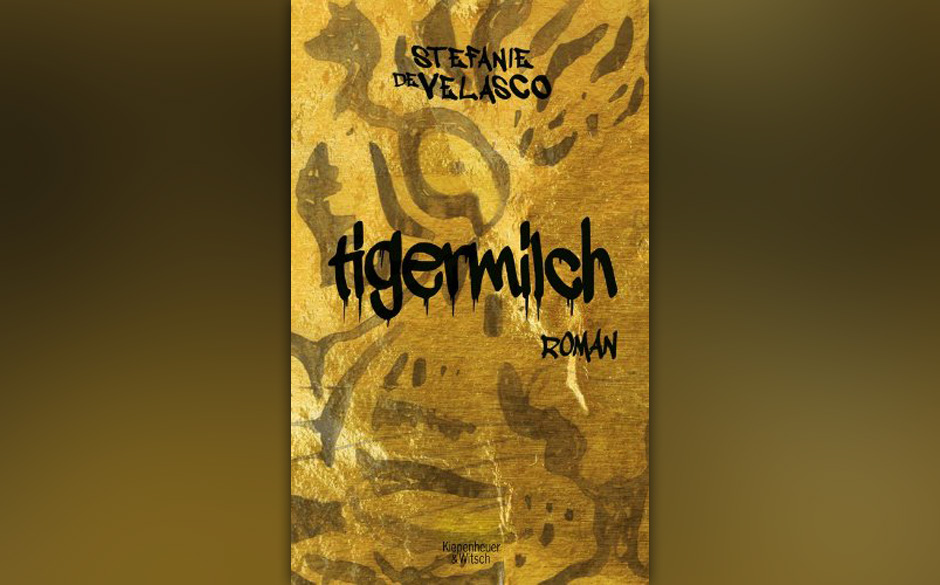 "Tigermilch" von Stefanie de Velasco: Nein, in dem Debütroman der 1978 geborenen Autorin Stefanie de Velasco geht es nich...