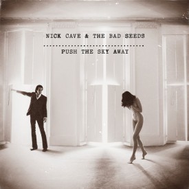 Nick Cave & The Bad Seeds - Push The Sky Away (CD oder LP).jpg