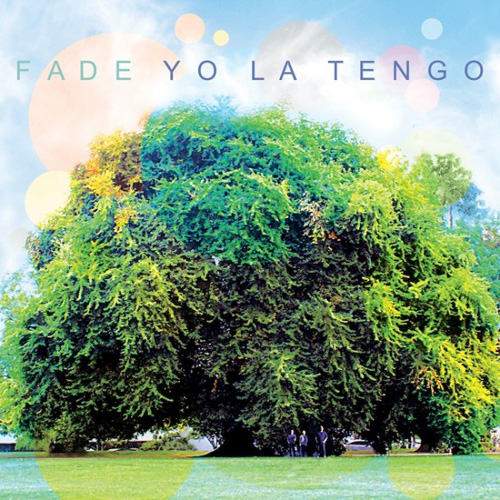 9.  Yo La Tengo  - FADE