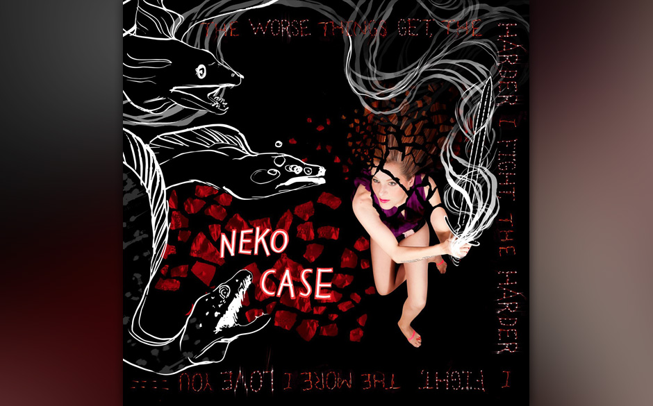 16. Neko Case  - THE WORSE THINGS GET, THE HARDER I FIGHT...