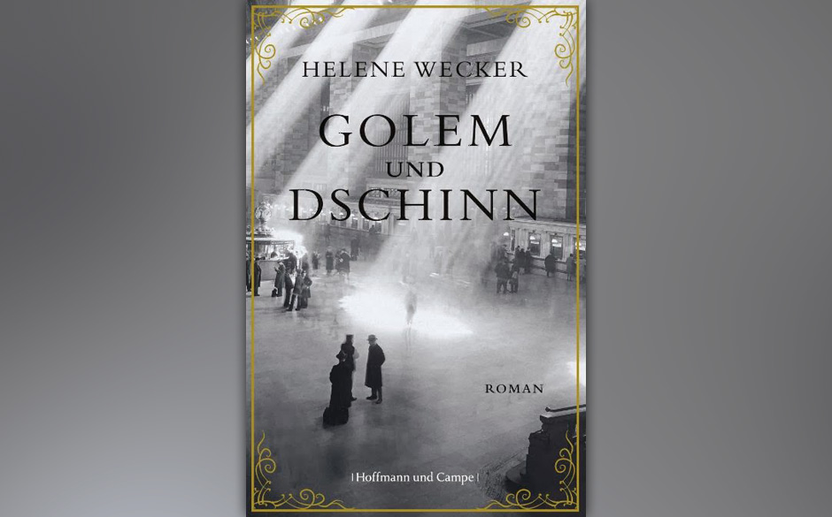 8. Helene Wecker - Golem und Dschinn