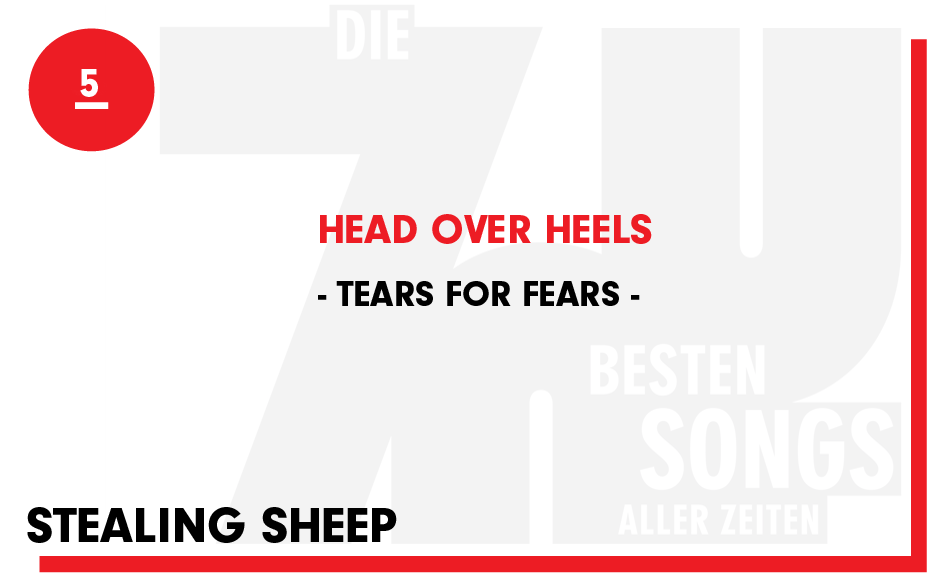 5. Tears For Fears - "Head Over Heels"
