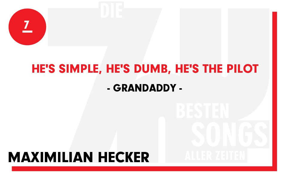7. Grandaddy - "He's Simple, He's Dumb, He's the Pilot"