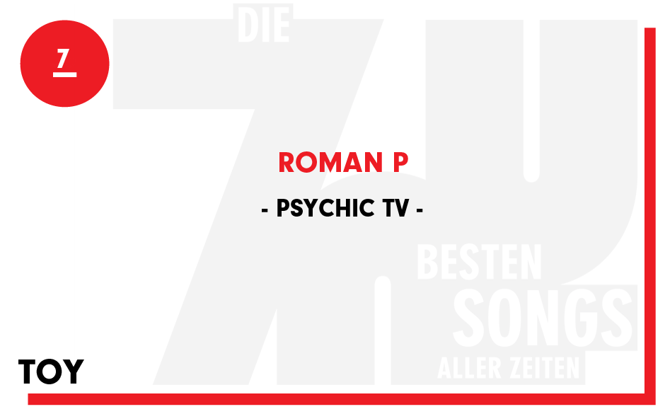 7. Psychic TV - "Roman P"