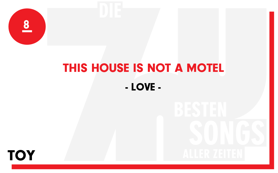 8. Love - "This House Is Not A Motel"