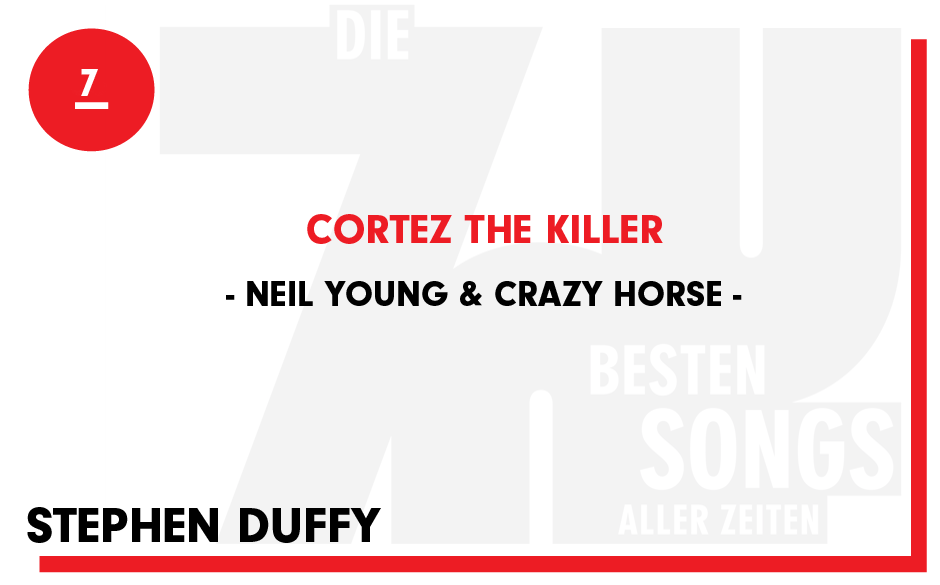 7. Neil Young & Crazy Horse - "Cortez The Killer"