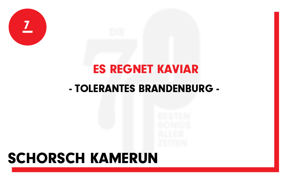 7. Tolerantes Brandenburg - "Es Regnet Kaviar"