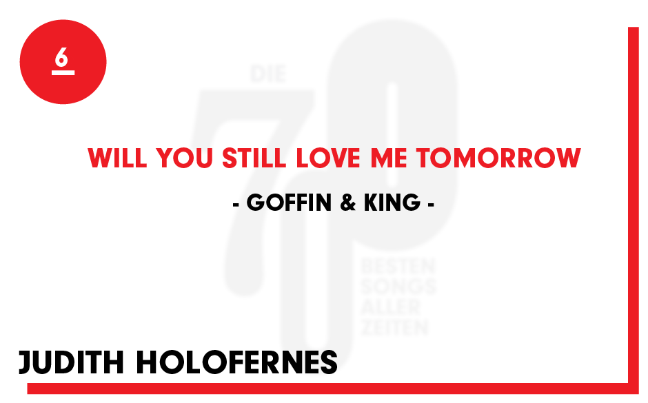 6. Goffin & King - "Will You Still Love Me Tomorrow"
