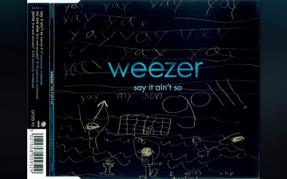 81. Weezer - "Say It Ain't So"