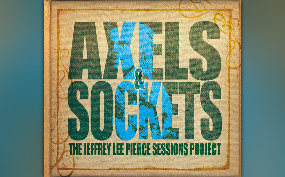 The Jeffrey Lee Pierce Sessions Project - AXELS & SOCKETS