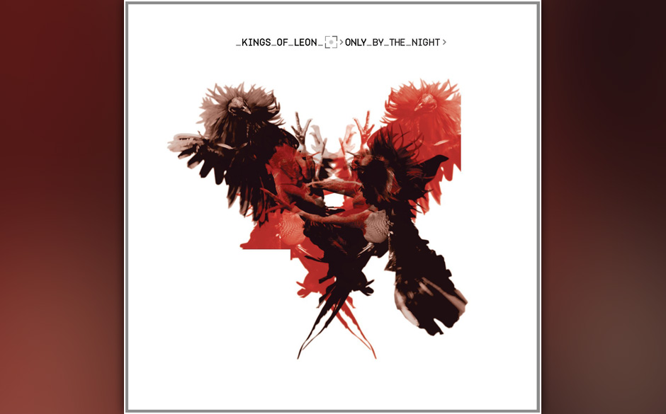 Platz 7:
Kings Of Leon - ONLY BY THE NIGHT
