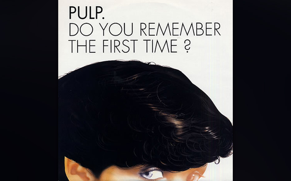 Pulp - "Do You Remember the First Time?"