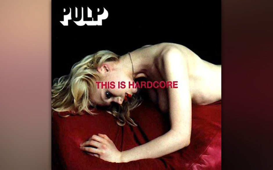 Pulp - "This Is Hardcore"